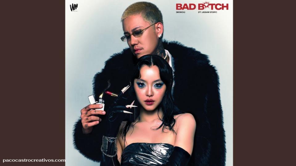 BAD B*TCH (แบดบิช) – MONICA